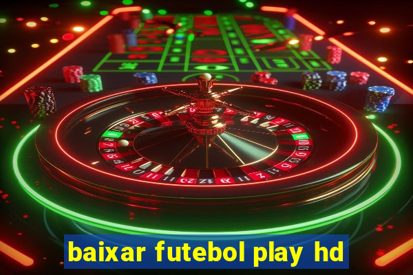 baixar futebol play hd